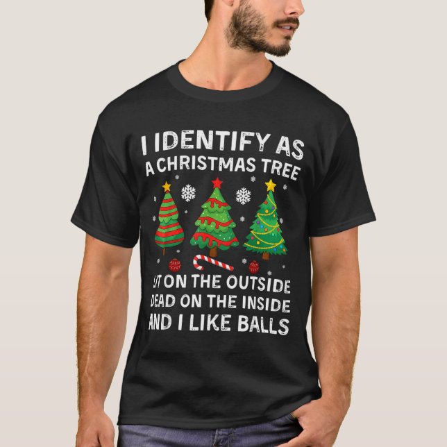 Camiseta I Identify As A Christmas Tree Lit On The Outside  (Frente)
