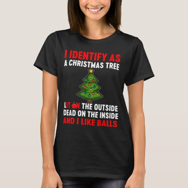 Camiseta I Identify As A Christmas Tree Lit On The Outside  (Frente)