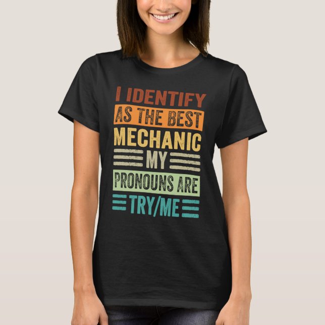 Camiseta I Identify As The Best Mechanic My Pronouns Are Tr (Frente)