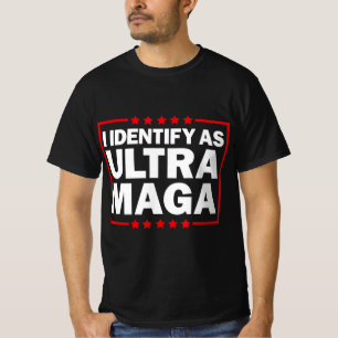 Camiseta I Identify As Ultra MAGA Ultra MAGA And Proud th O