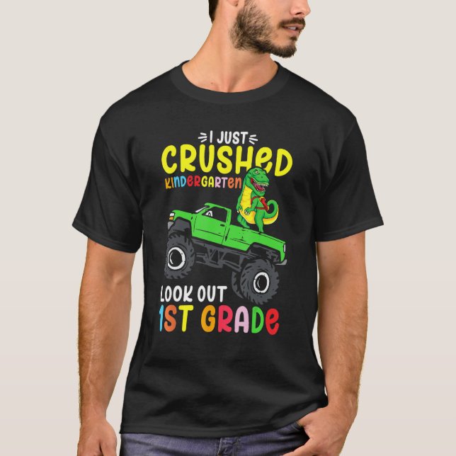 Camiseta I Just Crushed Kindergarten Look Out First Grade D (Frente)