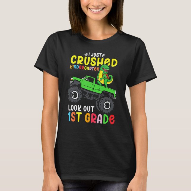 Camiseta I Just Crushed Kindergarten Look Out First Grade D (Frente)