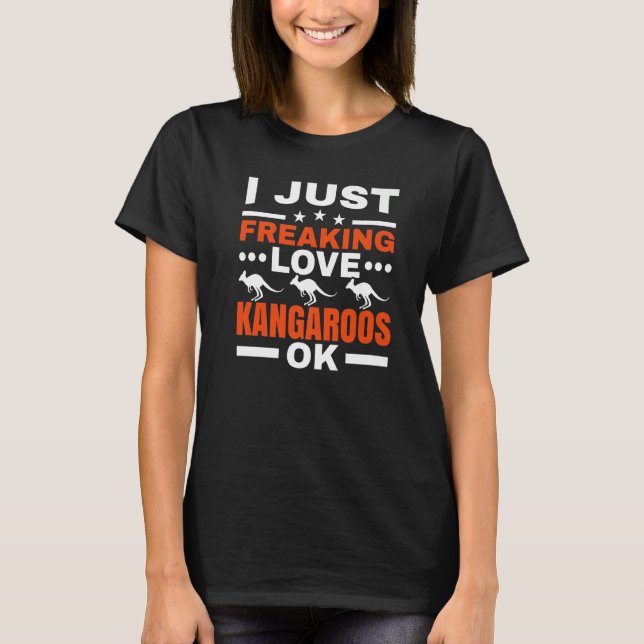 Camiseta I Just Freaking Love Kangaroos Ok Kangaroo Whisper (Frente)