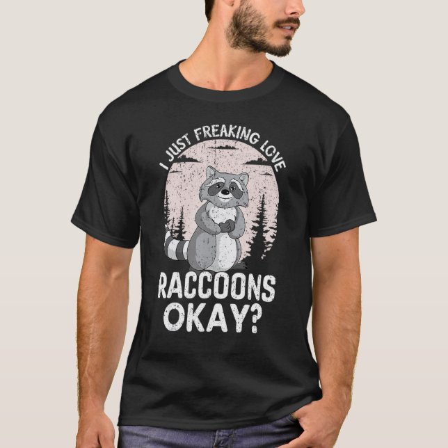 Camiseta I Just Freaking Love Raccoons Okay Funny Raccoon L (Frente)