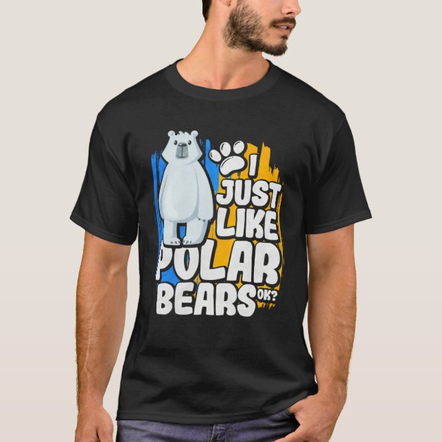 Camiseta I Just Like Polar Bears Ok (Frente)