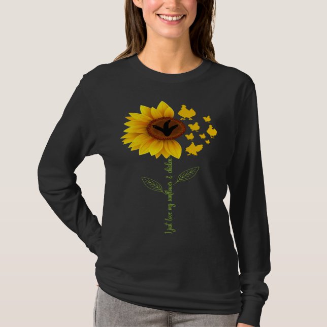Camiseta I Just Love My Sunflowers Yellow Flowers & Cute Ch (Frente)