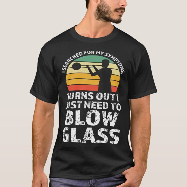 Camiseta I just need to blow glass Glassblowing (Frente)