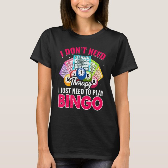 Camiseta I Just Need To Play Bingo  Bingo Player Caller Wom (Frente)