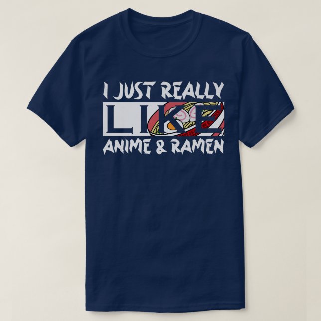Camiseta I Just Really Like Anime And Ramen Kawaii Manga220 (Frente do Design)