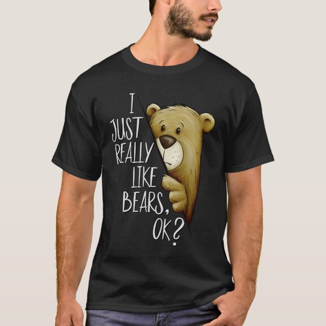 Camiseta I Just Really Like Bears Ok Funky Bear Love (Frente)