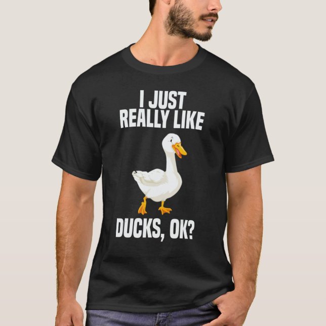Camiseta I Just Really Like Ducks OK 1 (Frente)