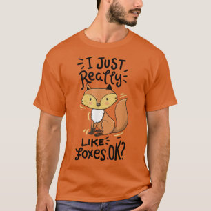 Camiseta I Just Really Like Foes Ok, Funny Fo