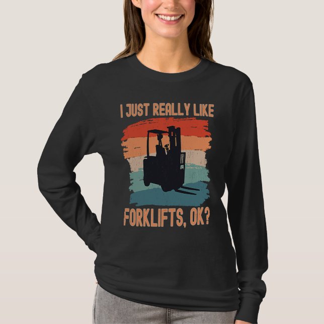 Camiseta I Just Really Like Forklifts Ok Retro Forklift Dri (Frente)