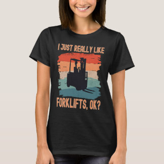 Camiseta I Just Really Like Forklifts Ok Retro Forklift Dri