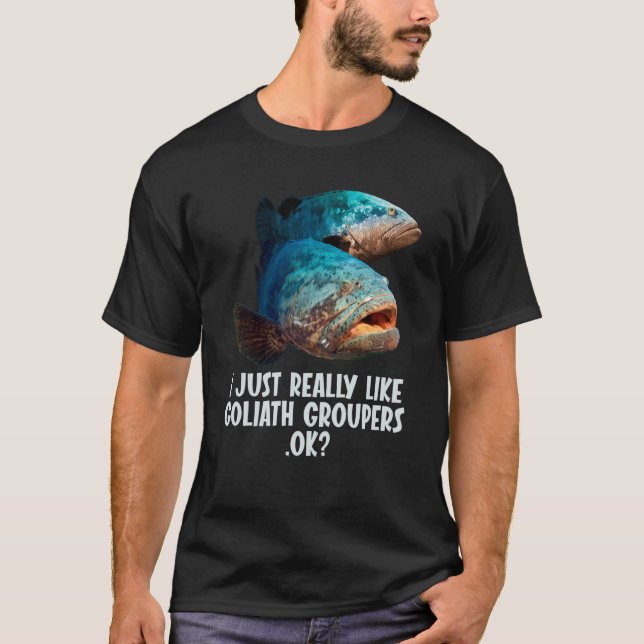 Camiseta I just really like Goliath Groupers Goliath Groupe (Frente)