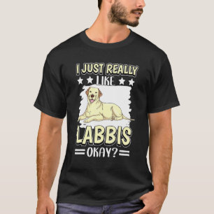 Camiseta I Just Really Like Labbis Okay Yellow Lab Yellow L