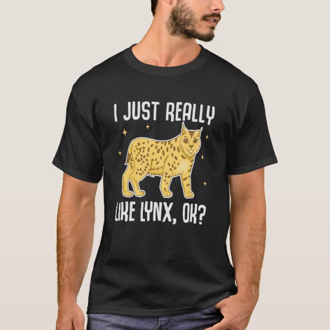 Camiseta I Just Really Like Lynx OK Cute Lynx Big Cat (Frente)