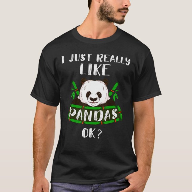 Camiseta I Just Really Like Pandas Ok Bear Panda (Frente)