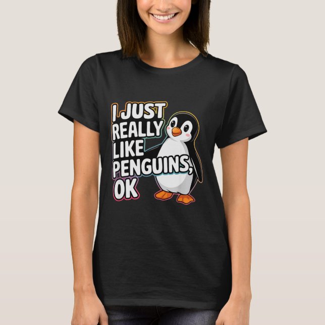 Camiseta I Just Really Like Penguins Ok Funny Design  (Frente)