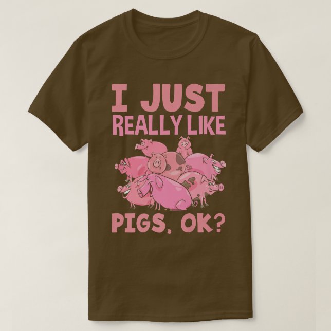 Camiseta I Just Really Like Pigs Funny Pig Lover Premium 28 (Frente do Design)