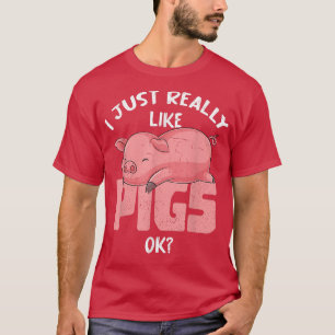 Camiseta I Just Really Like Pigs Ok Farmer Farm Animal Funn