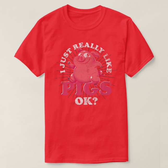 Camiseta I Just Really Like Pigs Ok Farming Farm Animal Far (Frente do Design)