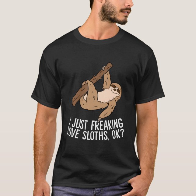 Camiseta I Just Really Like Sloths Ok Love Sloths (Frente)