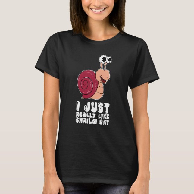 Camiseta I Just Really Like Snails Ok (Frente)