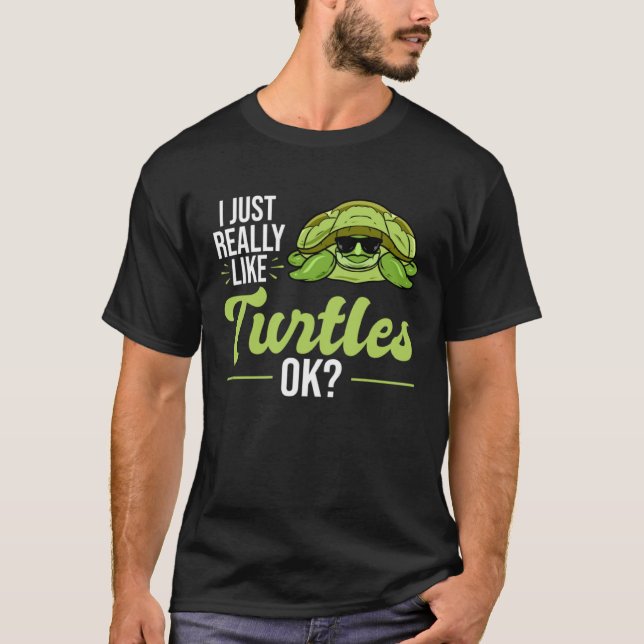 Camiseta I Just Really Like Turtles Sea Turtle (Frente)