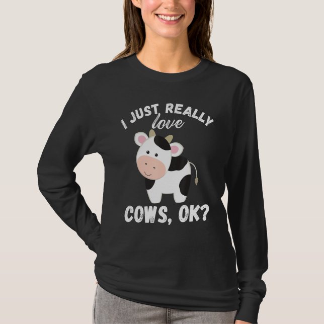 Camiseta I Just Really Love Cows Ok Cow Lover Cute Farmer (Frente)