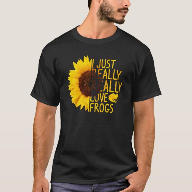 Camiseta I Just Really Love Frogs Women Men Toad Sunflower (Frente)