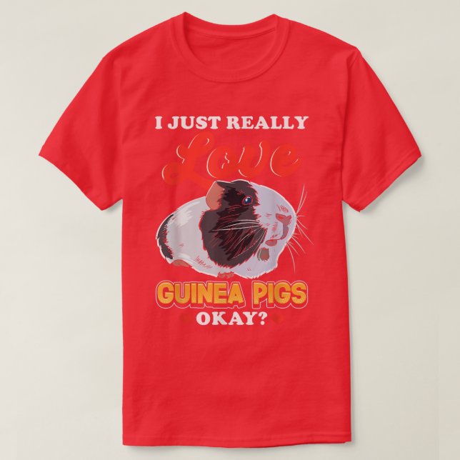 Camiseta I Just Really Love Guinea Pigs  (Frente do Design)