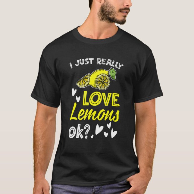 Camiseta I Just Really Love Lemons Lemonade Drinking (Frente)