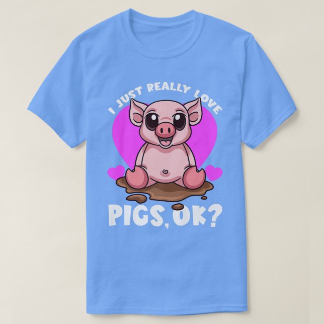 Camiseta I Just Really Love Pigs, OkCute Swine Hog Pig Love (Frente do Design)