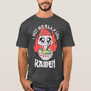 Camiseta I Just Really Love Ramen - Cute Anime Ramen