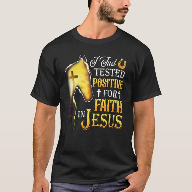Camiseta I Just Tested Positive For Faith In Jesus Cross Ho (Frente)