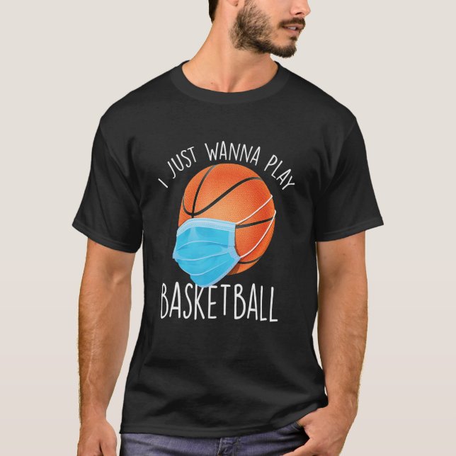Camiseta I Just Wanna Play Basketball   Basketball Player T (Frente)