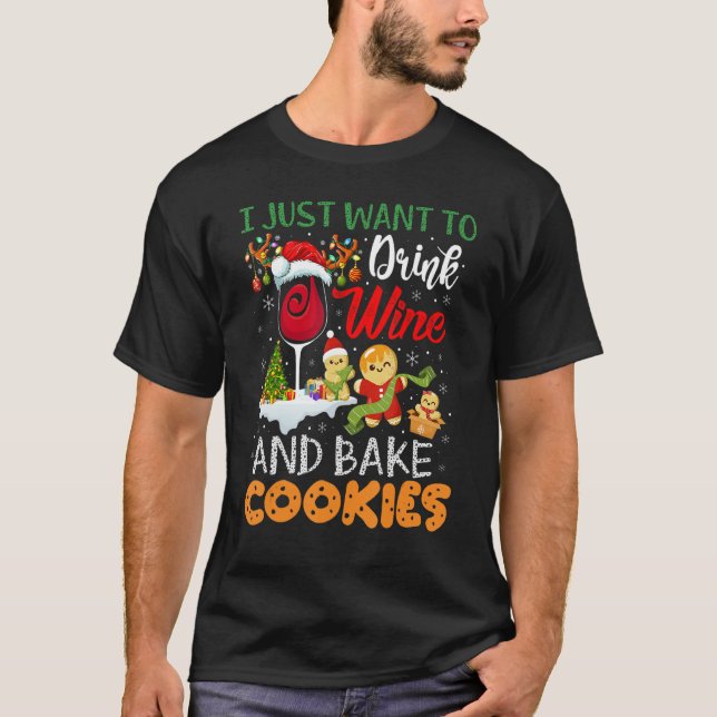 Camiseta I Just Want To Drink Wine And Bake Cookies  Christ (Frente)