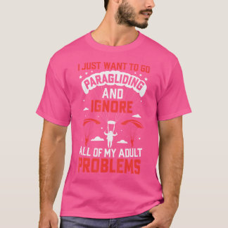 Camiseta I Just Want To Go Paragliding Skydiving Lover Para