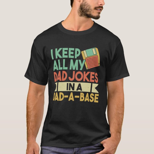 Camiseta I Keep All Dad Jokes In Dad A Base  Nerdy Father s (Frente)