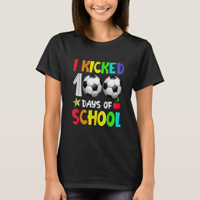 Camiseta I Kicked 100 Days Of School 100th Soccer Player Ki (Frente)