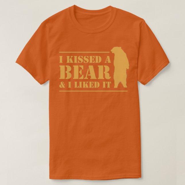 Camiseta I Kissed A Bear And I Liked It Cool Graphic (Frente do Design)
