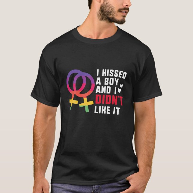 Camiseta I Kissed A Boy And I Didn't Like It Lesbian Pride (Frente)