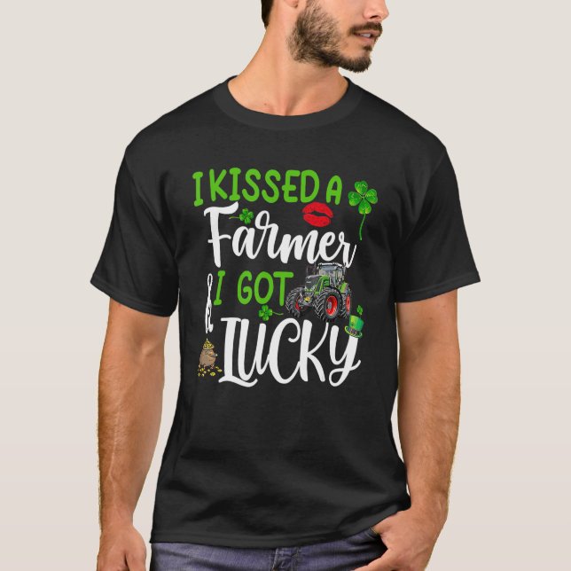 Camiseta I Kissed A Farmer I Got Lucky Tractor St Patrick D (Frente)