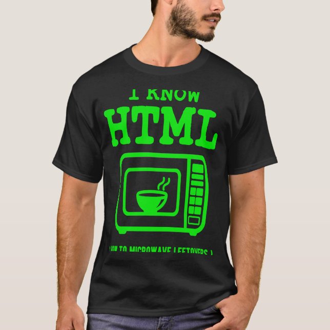 Camiseta I know HTML  How to microwave leftovers (Frente)
