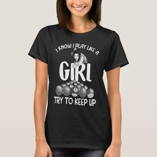 Camiseta I Know I Play Like A Girl  Billiard Player Women (Frente)