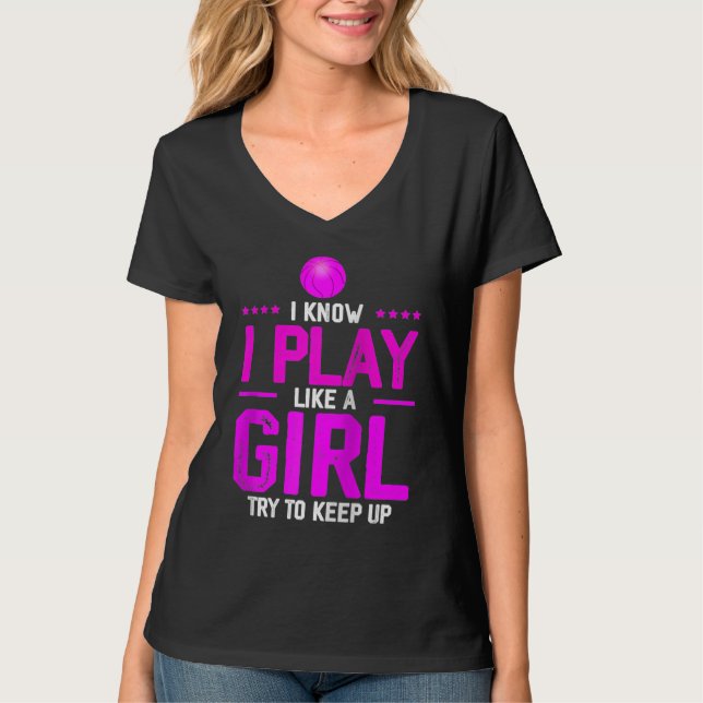 Camiseta I Know I Play Like A Girl Try To Keep Up  Basketba (Frente)