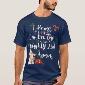 CAMISETA I KNOW IM ON THE NAUGHTY LIST AGAIN, SANTA CANDY X