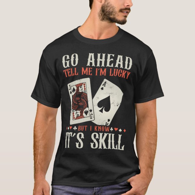 Camiseta I Know It'S Skill Funny Poker Player (Frente)