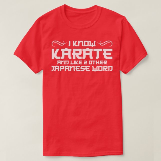 Camiseta I Know Karate and like other Japanese Word Martial (Frente do Design)